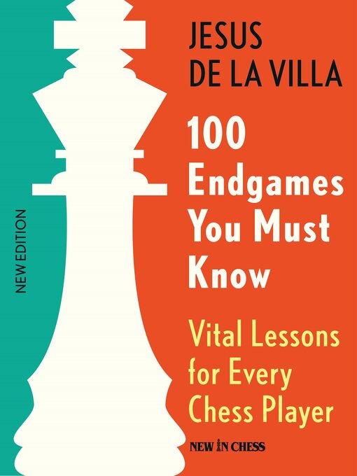 Title details for 100 Endgames You Must Know by Jesus  de la Villa - Available